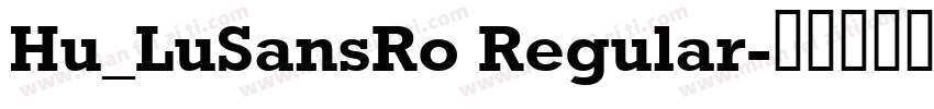Hu_LuSansRo Regular字体转换